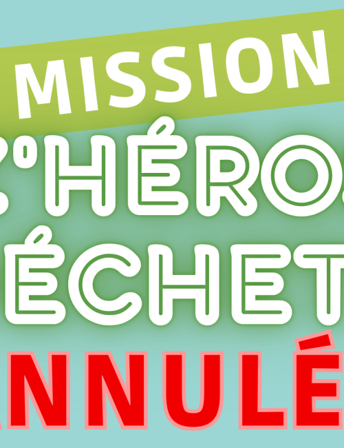Mission Z'héros déchets annulée