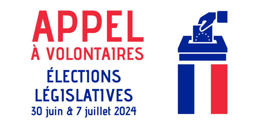 Appel à volontaires - Elections législatives